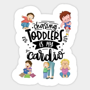 Chasing Toddlers is My Cardio - Mom Funny Mother's Day Sticker